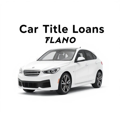 Car Title Loans Plano: Benefits and Repayment Strategies